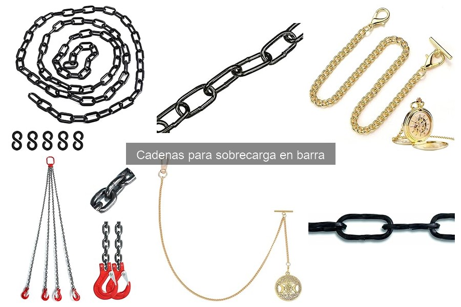 ¿Qué son las cadenas para sobrecarga en barra?
