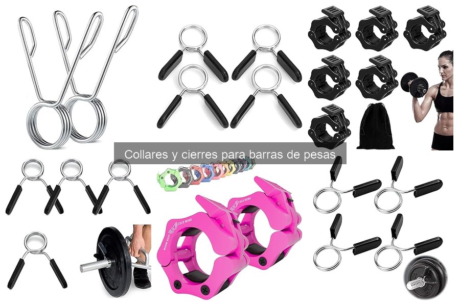 ¿Qué son los collares y cierres para barras de pesas?