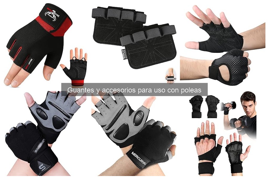 Tipos de guantes para poleas: características y comparativa