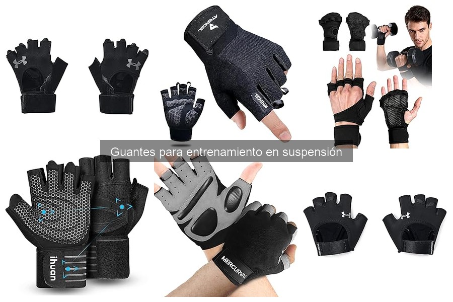 Ventajas de usar guantes para entrenamiento en suspensión